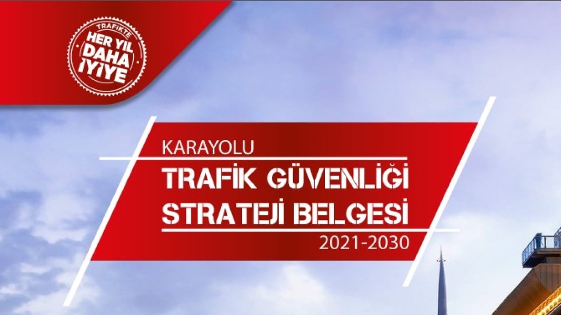 Karayolu Trafik Güvenliği Eylem Planı Kapsamında Yapılan Çalışmalar